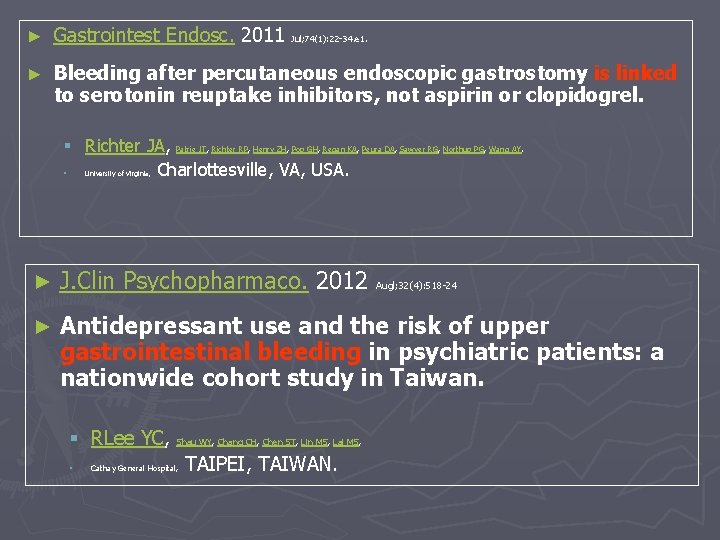 ► Gastrointest Endosc. 2011 Jul; 74(1): 22 -34. e 1. ► Bleeding after percutaneous