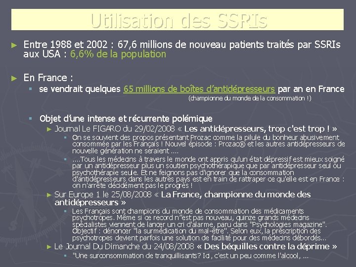 Utilisation des SSRIs ► Entre 1988 et 2002 : 67, 6 millions de nouveau
