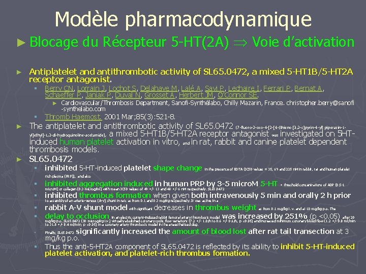 Modèle pharmacodynamique ► Blocage du Récepteur 5 -HT(2 A) Voie d’activation ► Antiplatelet and
