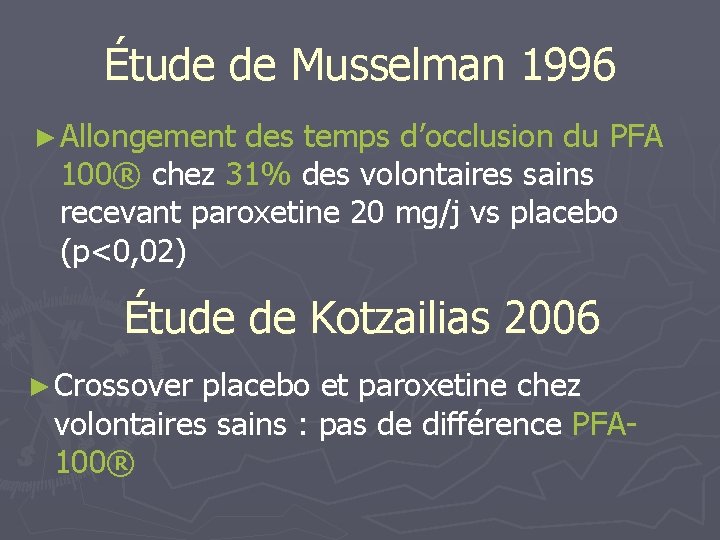 Étude de Musselman 1996 ► Allongement des temps d’occlusion du PFA 100® chez 31%