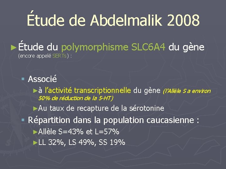 Étude de Abdelmalik 2008 ► Étude du polymorphisme SLC 6 A 4 du gène