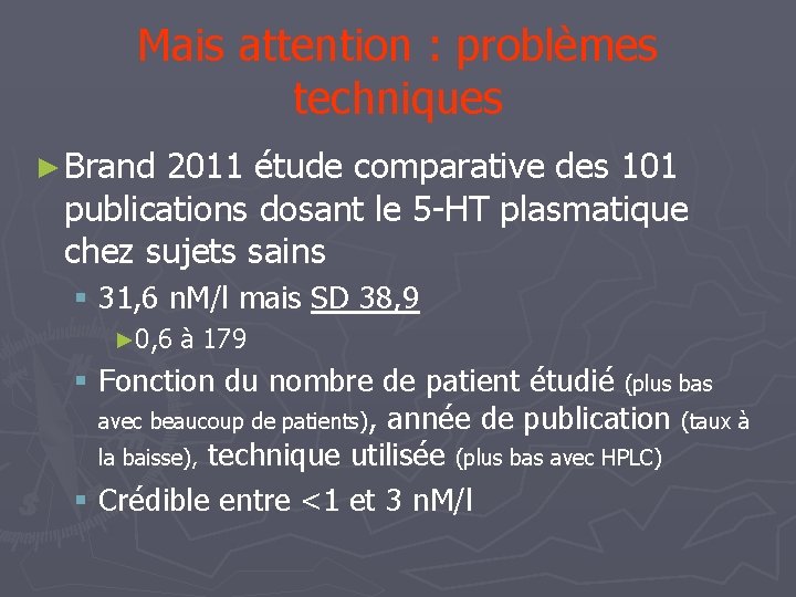 Mais attention : problèmes techniques ► Brand 2011 étude comparative des 101 publications dosant