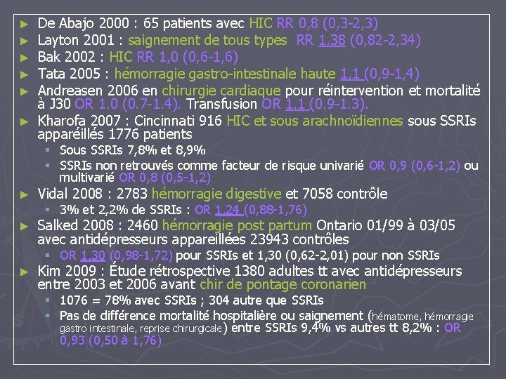 De Abajo 2000 : 65 patients avec HIC RR 0, 8 (0, 3 -2,