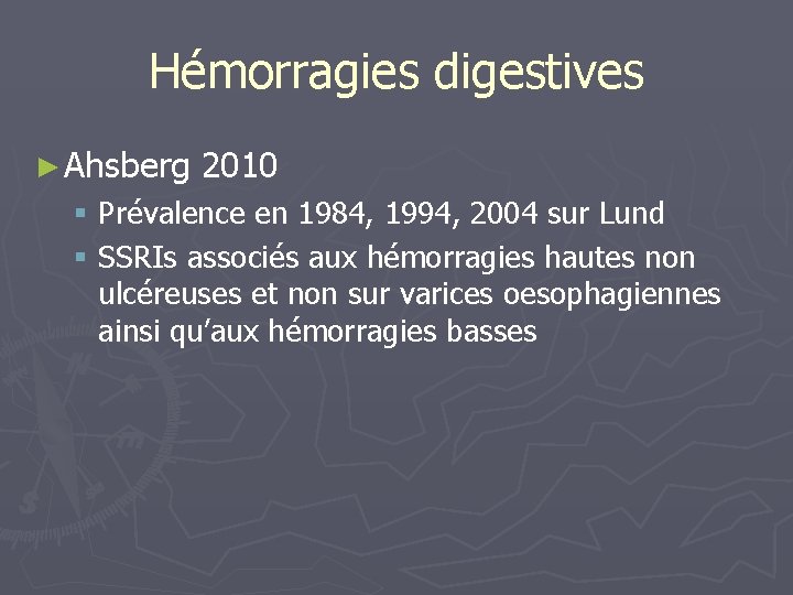 Hémorragies digestives ► Ahsberg 2010 § Prévalence en 1984, 1994, 2004 sur Lund §