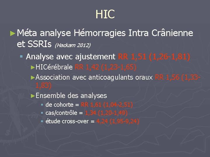 HIC ► Méta analyse Hémorragies Intra Crânienne et SSRIs (Hackam 2012) § Analyse avec