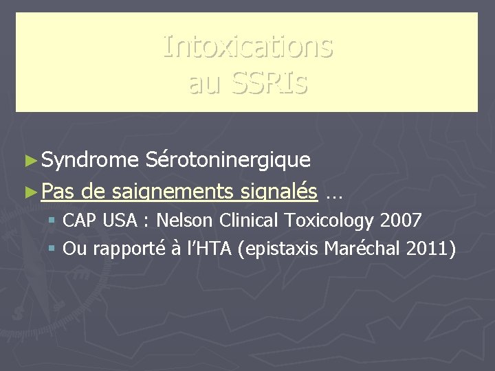 Intoxications au SSRIs ► Syndrome Sérotoninergique ► Pas de saignements signalés … § CAP