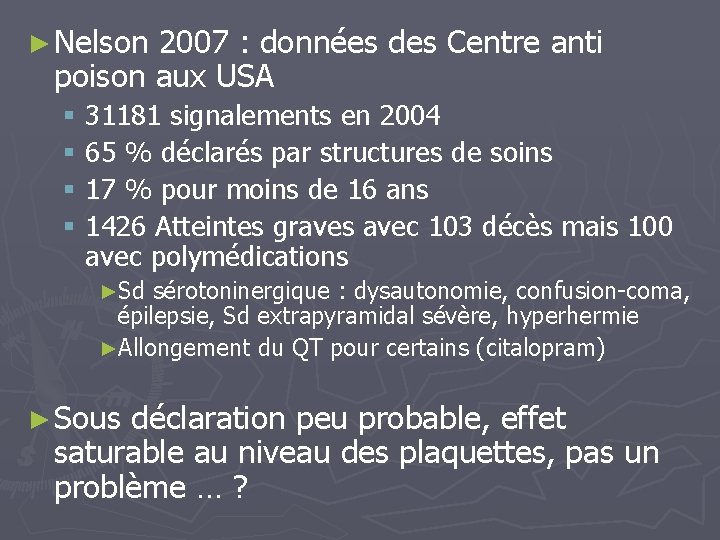 ► Nelson 2007 : données des Centre anti poison aux USA § 31181 signalements