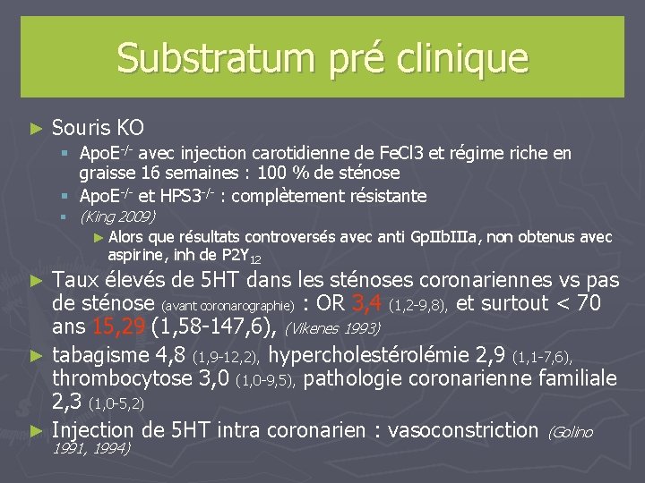 Substratum pré clinique ► Souris KO § Apo. E-/- avec injection carotidienne de Fe.