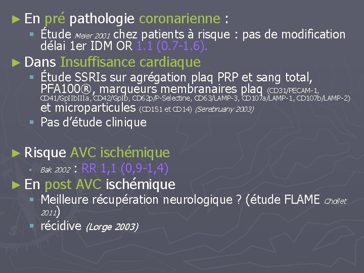 ► En pré pathologie coronarienne : § Étude Meier 2001 chez patients à risque