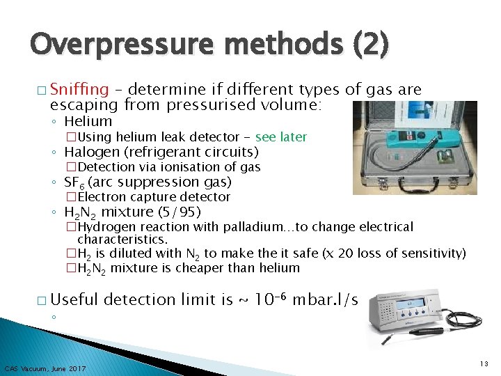 Overpressure methods (2) � Sniffing – determine if different types of gas are escaping