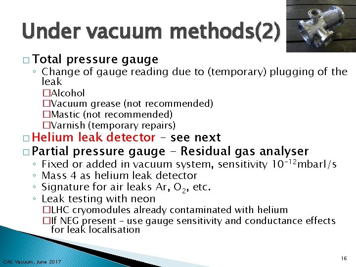 Under vacuum methods(2) � Total pressure gauge ◦ Change of gauge reading due to