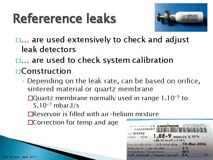 Refererence leaks �… are used extensively to check and adjust leak detectors � …