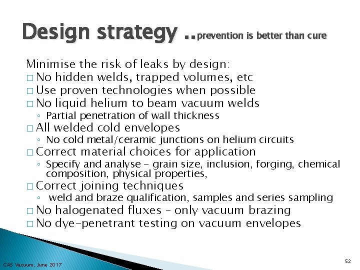 Design strategy. . prevention is better than cure Minimise the risk of leaks by