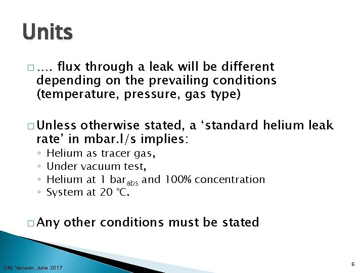 Units � …. flux through a leak will be different depending on the prevailing