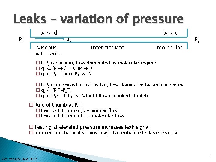 Leaks – variation of pressure λ≪d P 1 q. L viscous turb λ>d laminar