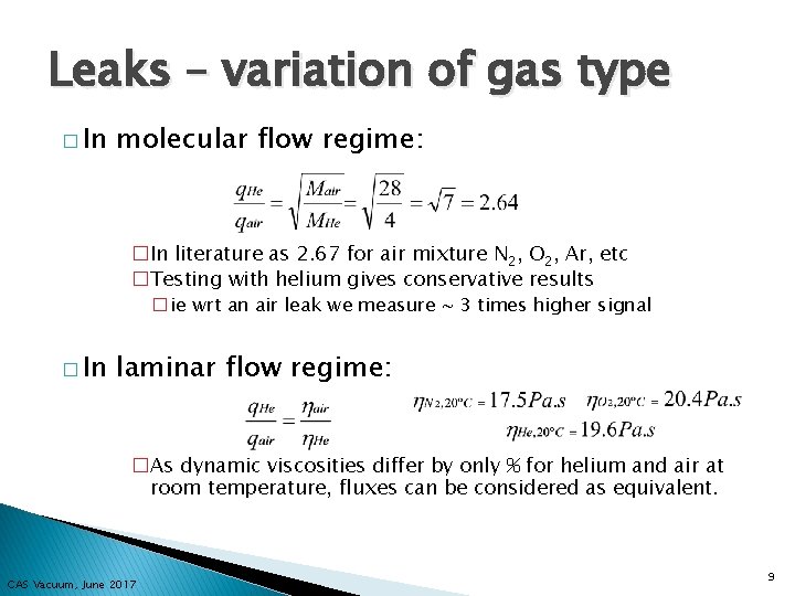 Leaks – variation of gas type � In molecular flow regime: �In literature as