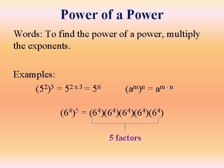 Power of a Power Words: To find the power of a power, multiply the Power of a Power Words: To find the power of a power, multiply the