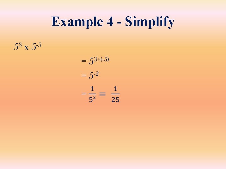 Example 4 - Simplify • 