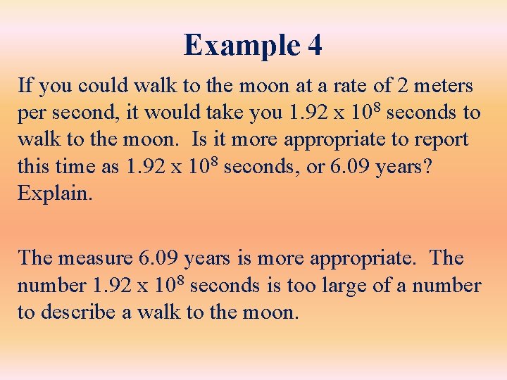 Example 4 If you could walk to the moon at a rate of 2