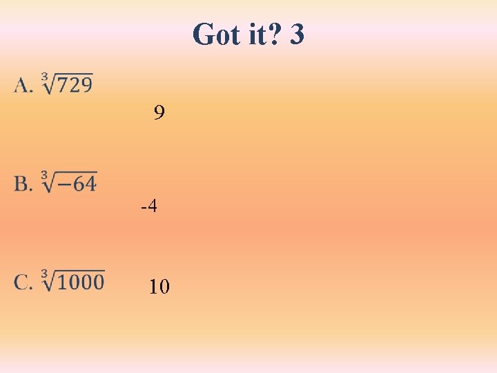 Got it? 3 • 9 -4 10 Got it? 3 • 9 -4 10