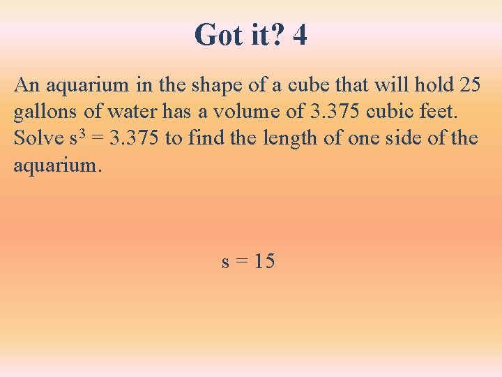Got it? 4 An aquarium in the shape of a cube that will hold Got it? 4 An aquarium in the shape of a cube that will hold