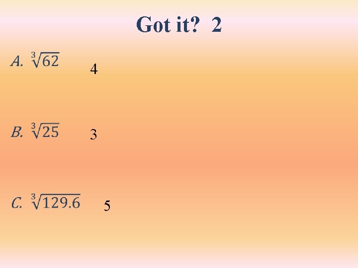 Got it? 2 • 4 3 5 Got it? 2 • 4 3 5