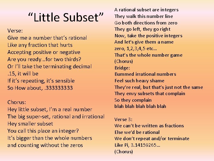 “Little Subset” Verse: Give me a number that’s rational Like any fraction that hurts “Little Subset” Verse: Give me a number that’s rational Like any fraction that hurts