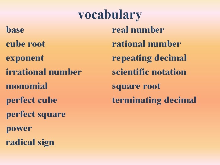 vocabulary base cube root exponent irrational number monomial perfect cube perfect square power radical