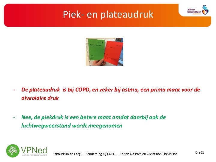 Piek- en plateaudruk - De plateaudruk is bij COPD, en zeker bij astma, een