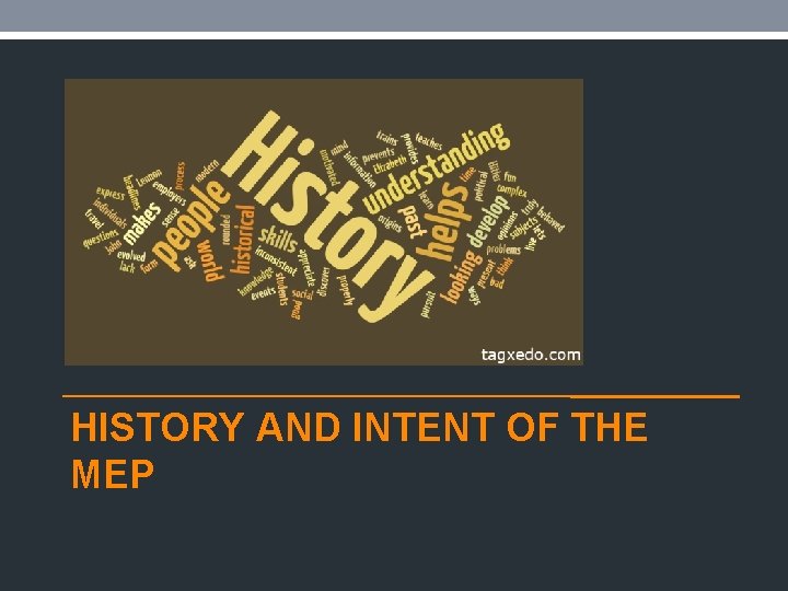 HISTORY AND INTENT OF THE MEP 