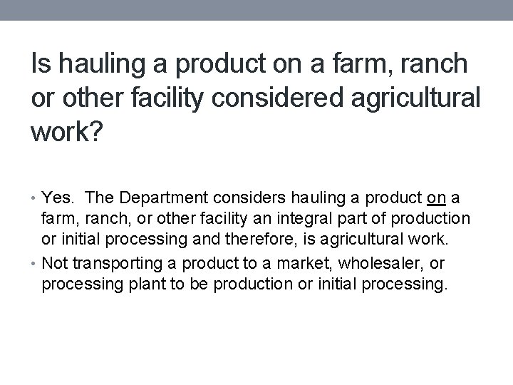 Is hauling a product on a farm, ranch or other facility considered agricultural work?