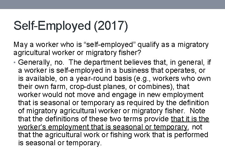 Self-Employed (2017) May a worker who is “self-employed” qualify as a migratory agricultural worker