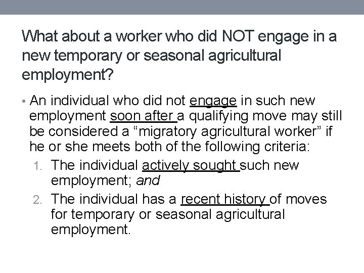 What about a worker who did NOT engage in a new temporary or seasonal