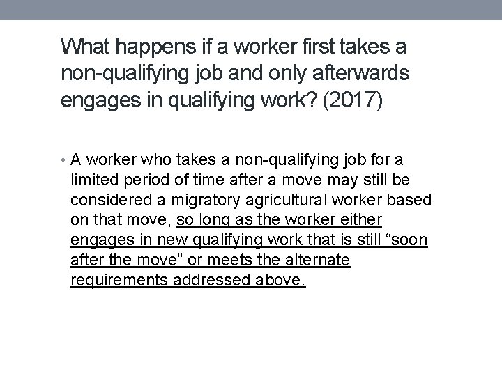 What happens if a worker first takes a non-qualifying job and only afterwards engages