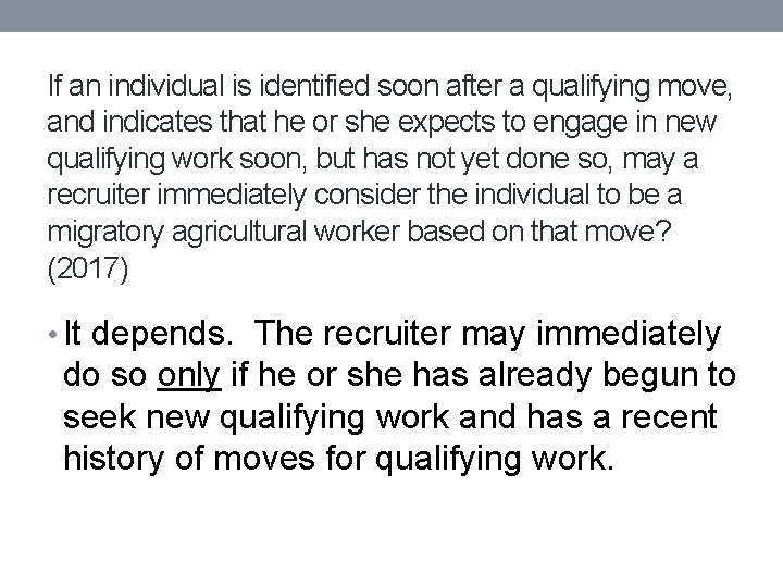 If an individual is identified soon after a qualifying move, and indicates that he