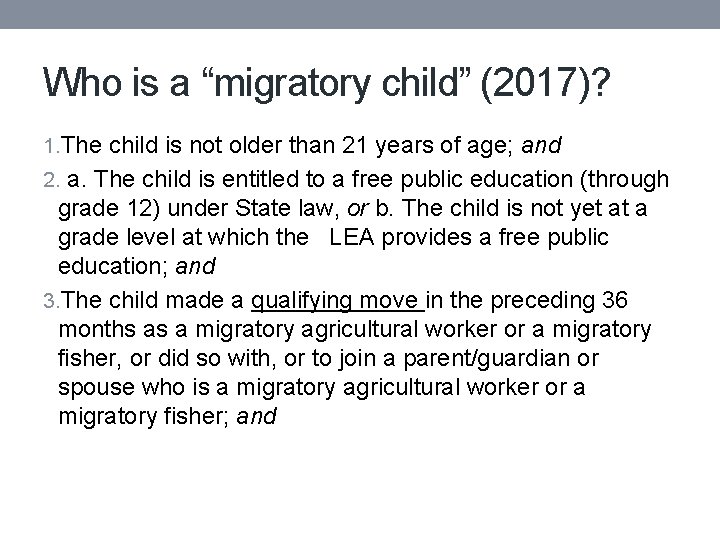 Who is a “migratory child” (2017)? 1. The child is not older than 21