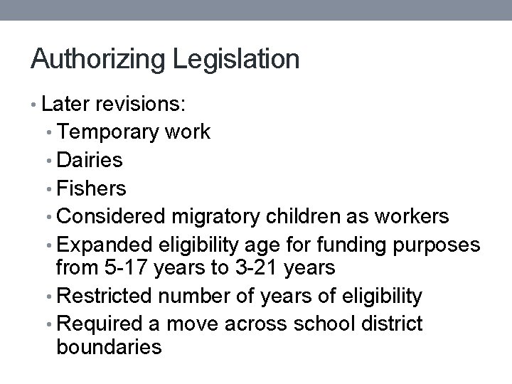 Authorizing Legislation • Later revisions: • Temporary work • Dairies • Fishers • Considered
