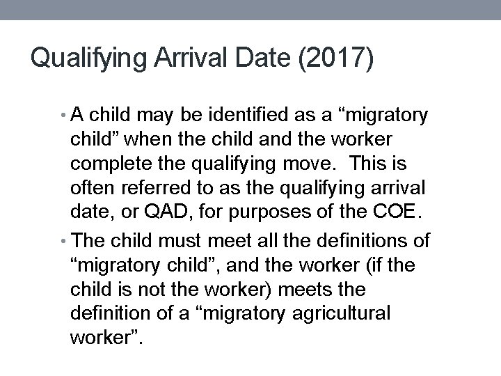 Qualifying Arrival Date (2017) • A child may be identified as a “migratory child”