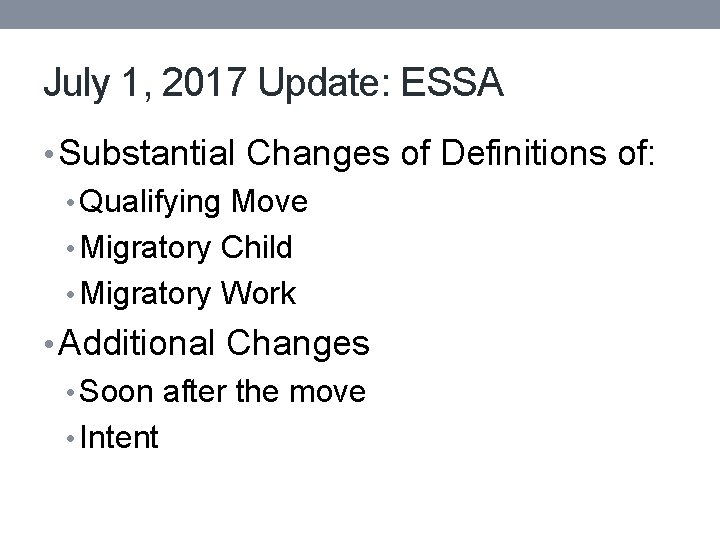 July 1, 2017 Update: ESSA • Substantial Changes of Definitions of: • Qualifying Move