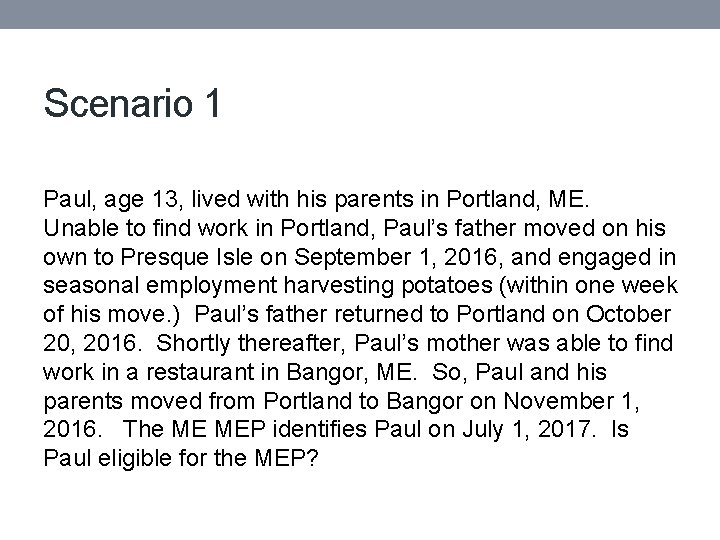 Scenario 1 Paul, age 13, lived with his parents in Portland, ME. Unable to