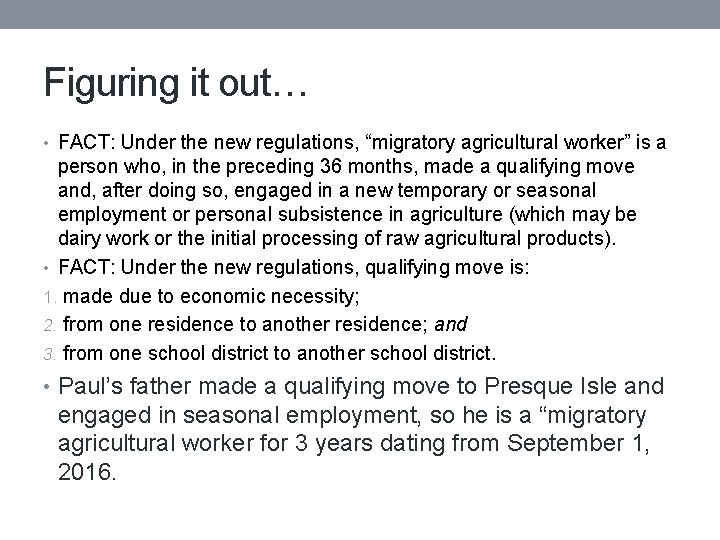 Figuring it out… • FACT: Under the new regulations, “migratory agricultural worker” is a