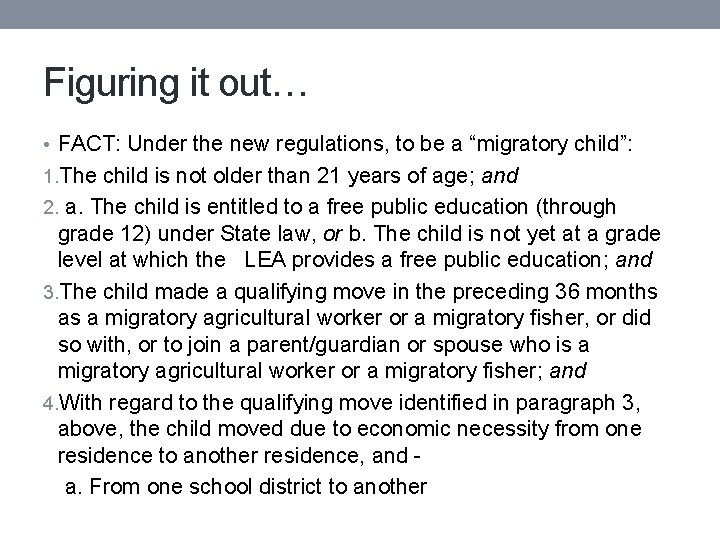 Figuring it out… • FACT: Under the new regulations, to be a “migratory child”: