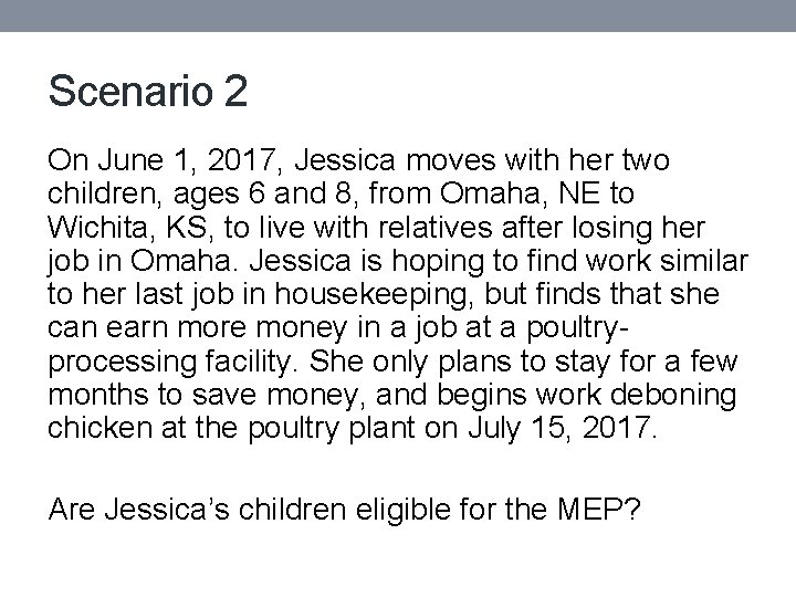 Scenario 2 On June 1, 2017, Jessica moves with her two children, ages 6