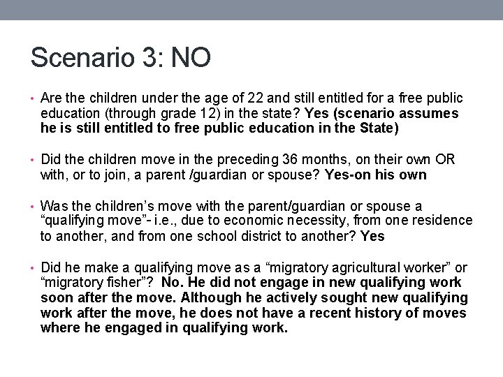 Scenario 3: NO • Are the children under the age of 22 and still