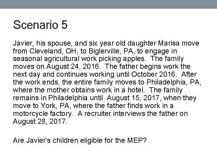 Scenario 5 Javier, his spouse, and six year old daughter Marisa move from Cleveland,