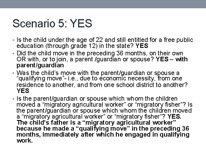 Scenario 5: YES • Is the child under the age of 22 and still