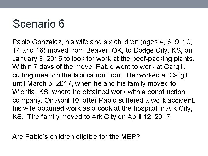 Scenario 6 Pablo Gonzalez, his wife and six children (ages 4, 6, 9, 10,