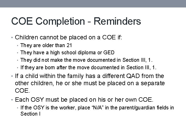 COE Completion - Reminders • Children cannot be placed on a COE if: •