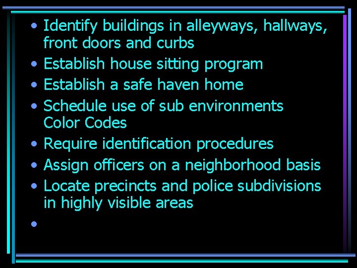  • Identify buildings in alleyways, hallways, front doors and curbs • Establish house
