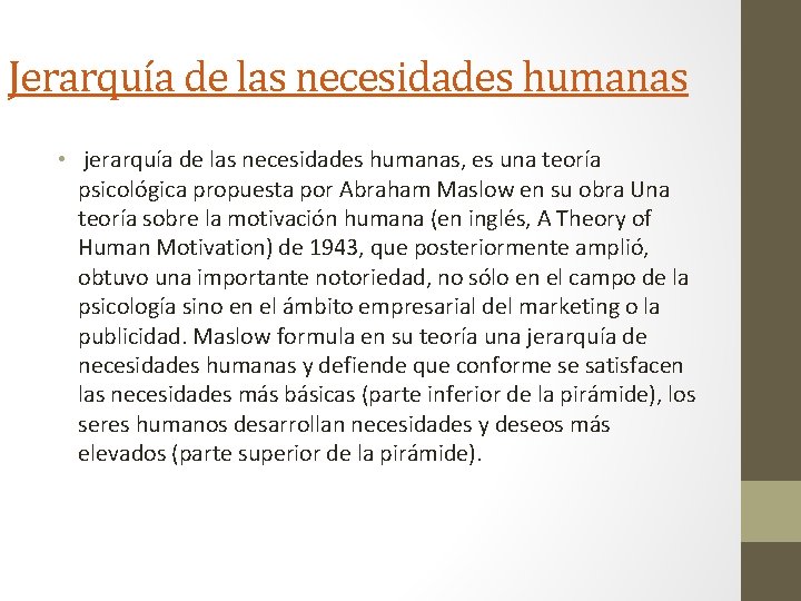 Jerarquía de las necesidades humanas • jerarquía de las necesidades humanas, es una teoría